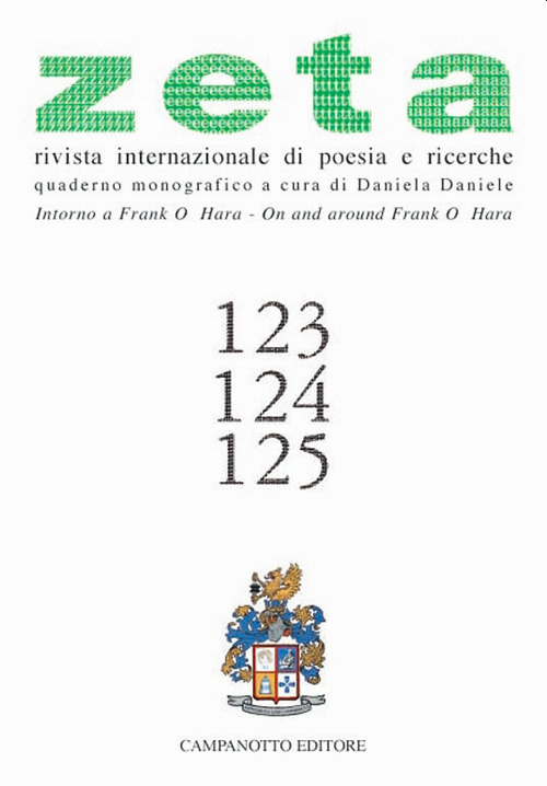 Zeta. Rivista internazionale di poesia e richerche. Vol. 123-125: Intorno a Frank O'Hara-On and around Frank O'Hara