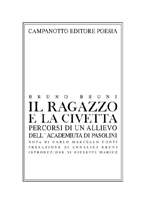 Il ragazzo e la civetta. Percorsi di un allievo dell'Academiuta di Pasolini. Nuova ediz.