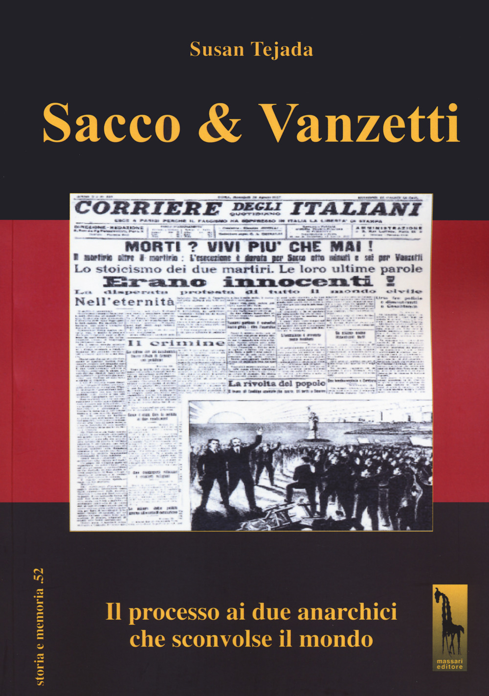 Sacco & Vanzetti. Il processo ai due anarchici che sconvolse il mondo