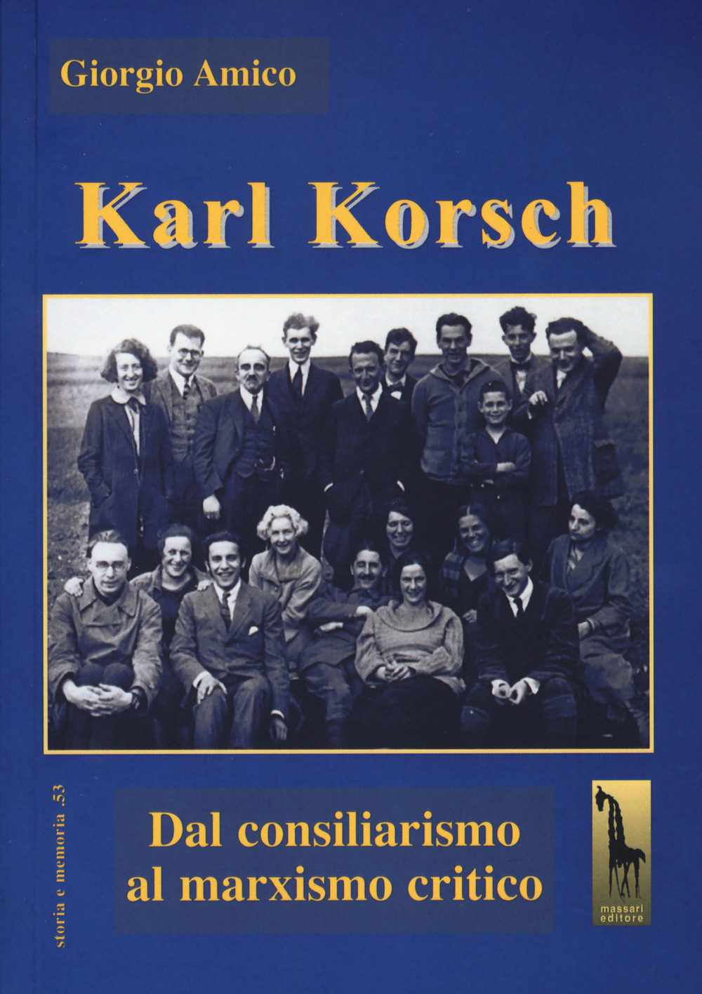 Karl Korsch. Dal consiliarismo al marxismo critico