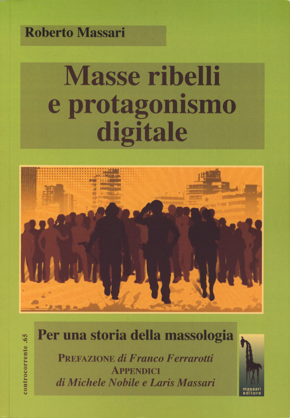 Masse ribelli e protagonismo digitale. Per una storia della massologia