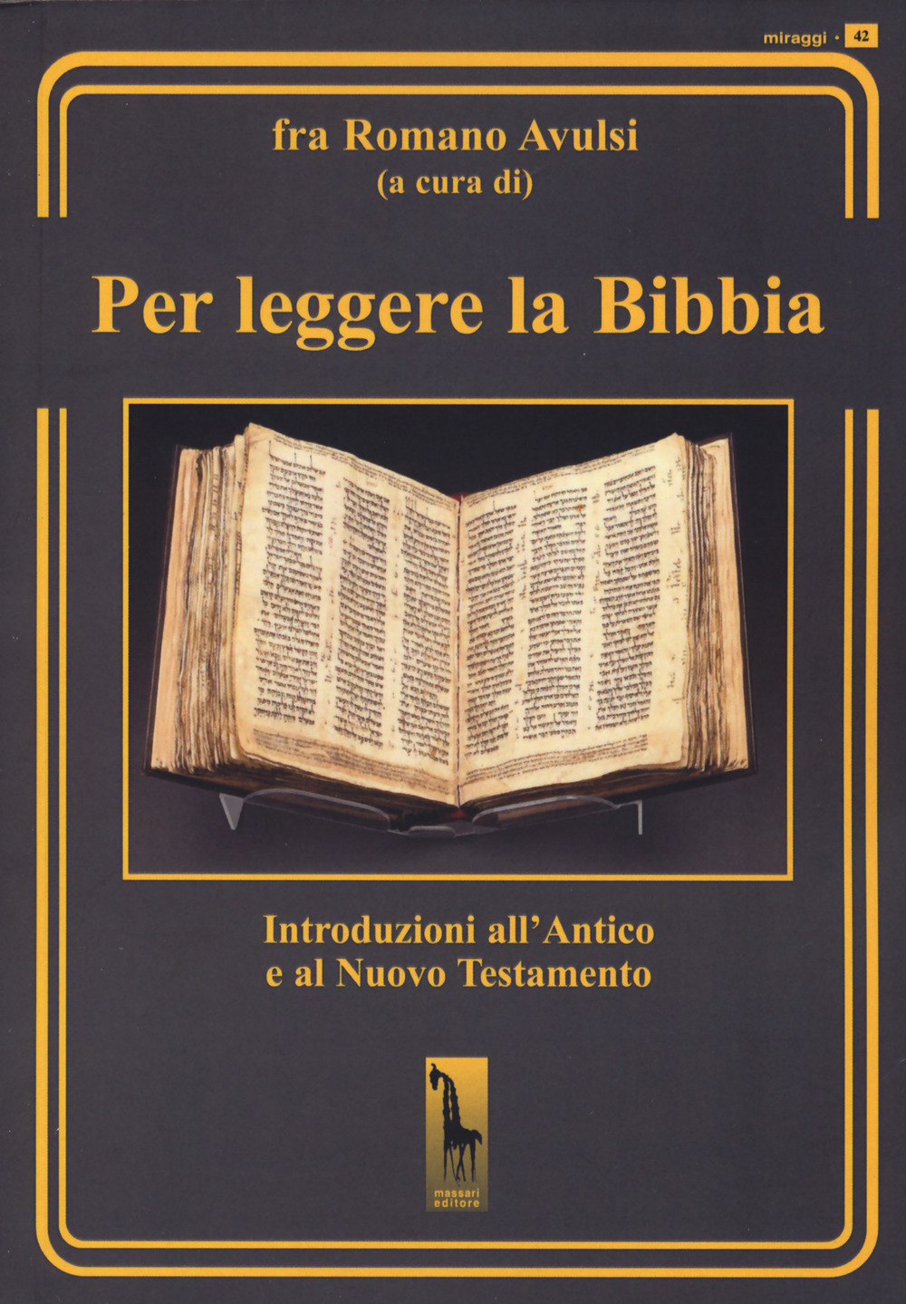 Per leggere la Bibbia. Introduzioni all'Antico e al Nuovo Testamento