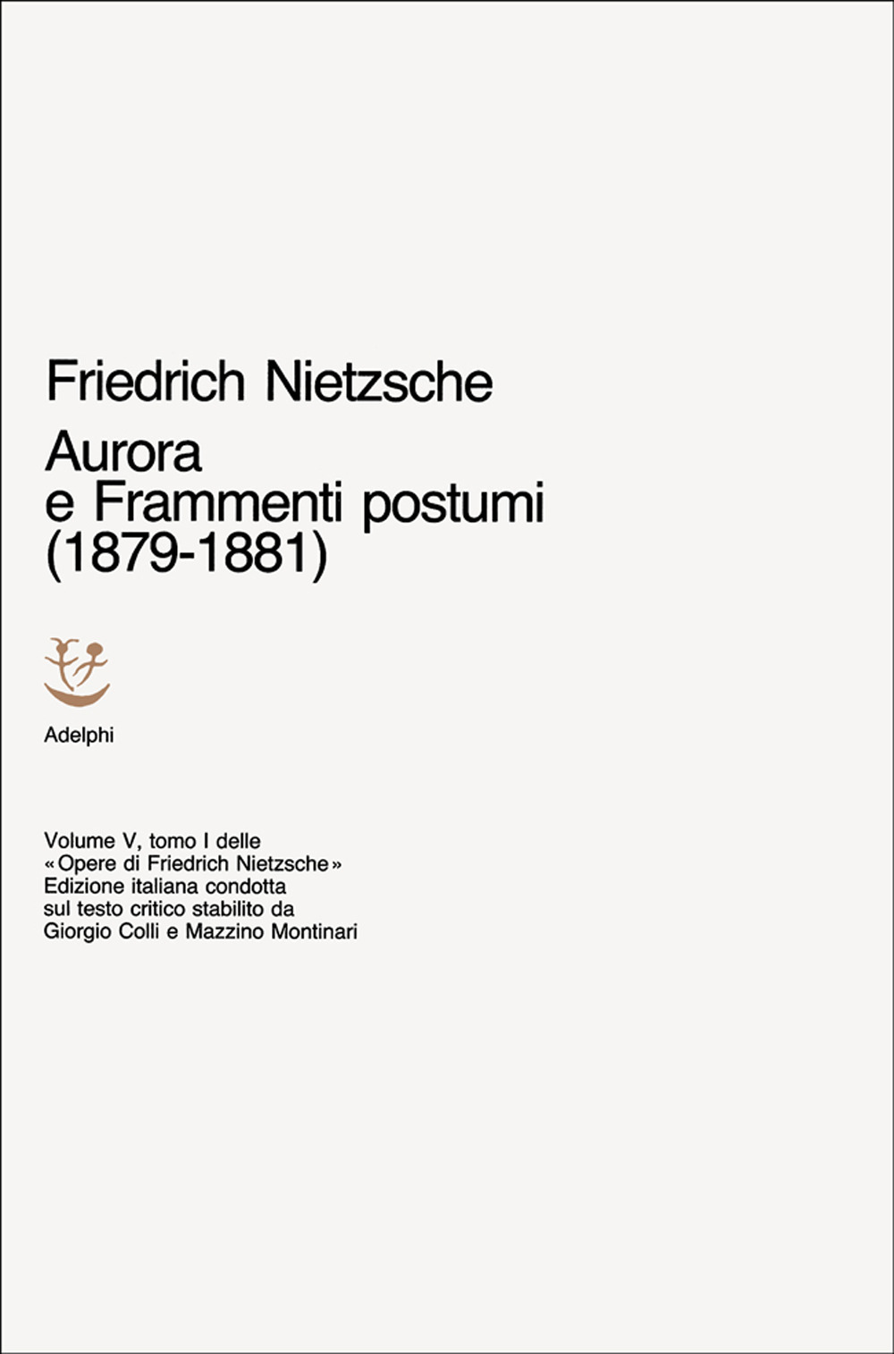 Opere complete. Vol. 5/1: Aurora-Frammenti postumi (1879-1881)