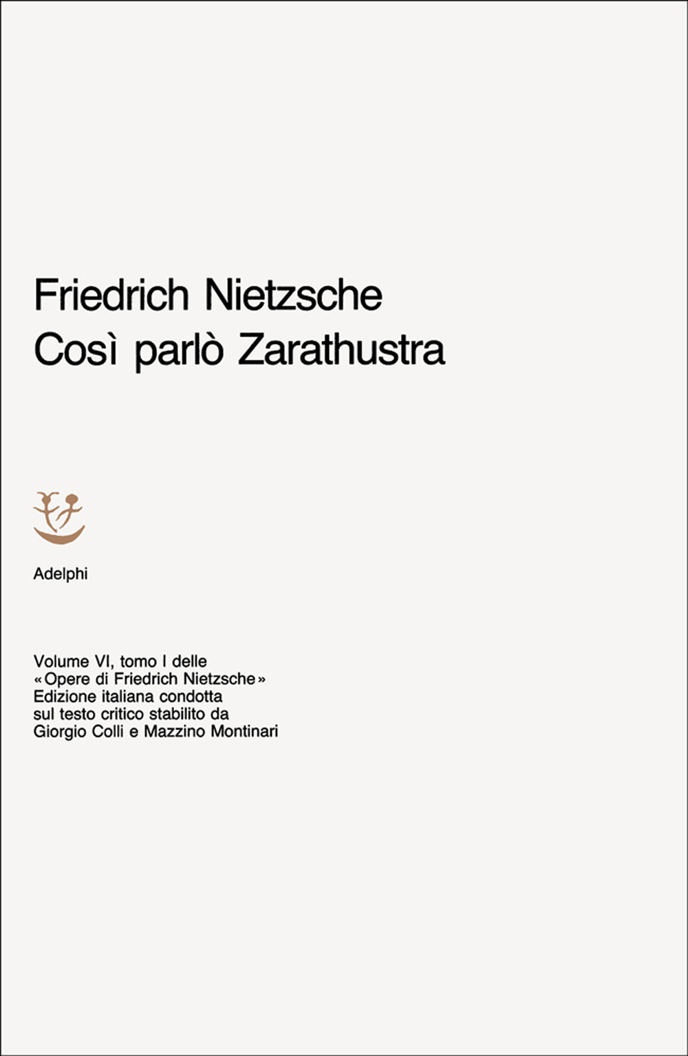 Opere complete. Vol. 6/1: Così parlò Zarathustra. Un libro per tutti e per nessuno,