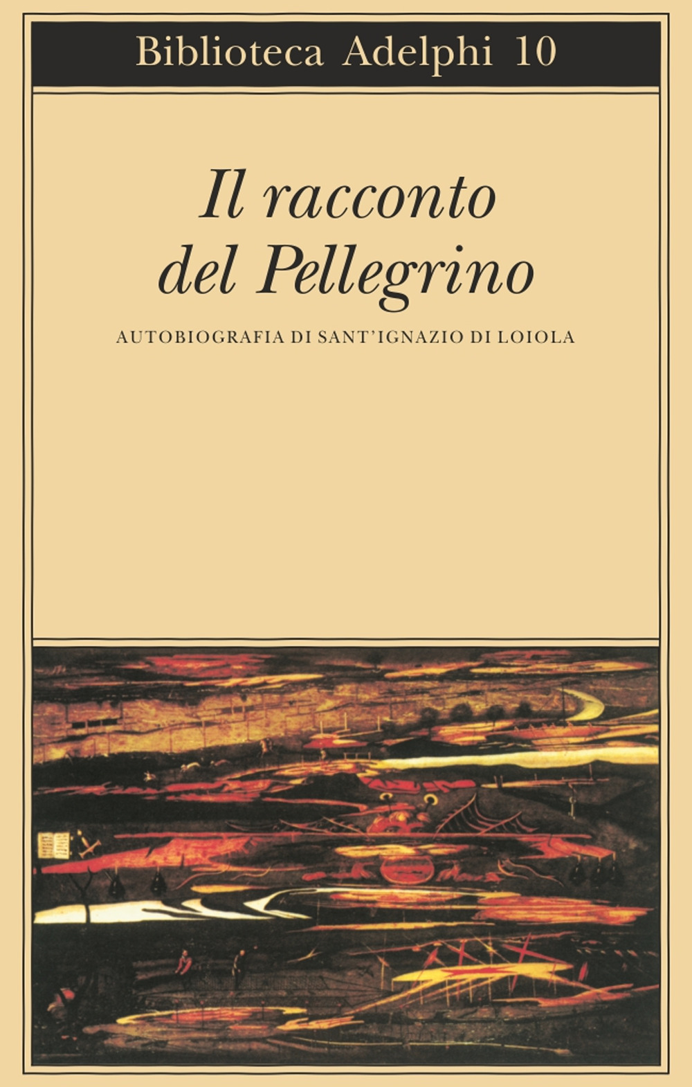 Il racconto del pellegrino. Autobiografia di sant'Ignazio di Loyola