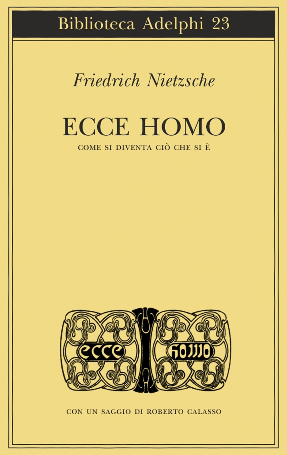 Ecce homo. Come si diventa ciò che si è