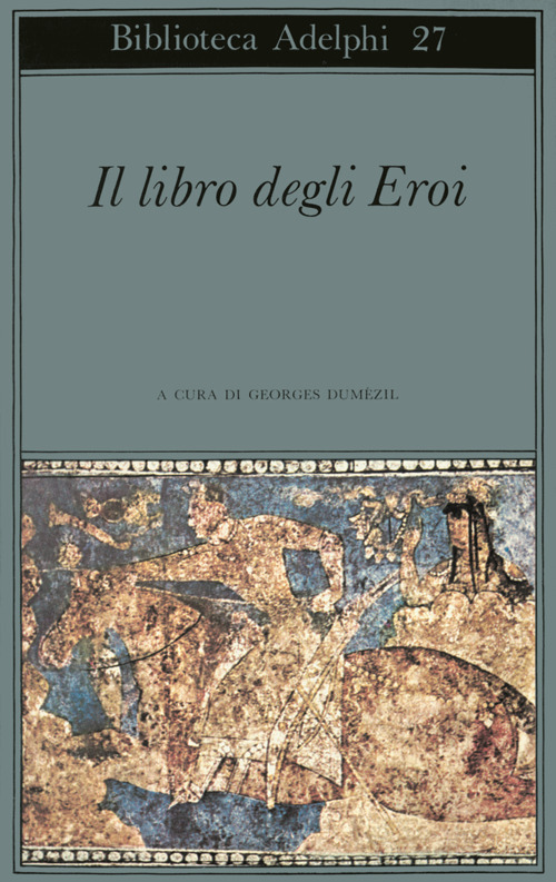 Il libro degli eroi. Leggende sui Narti