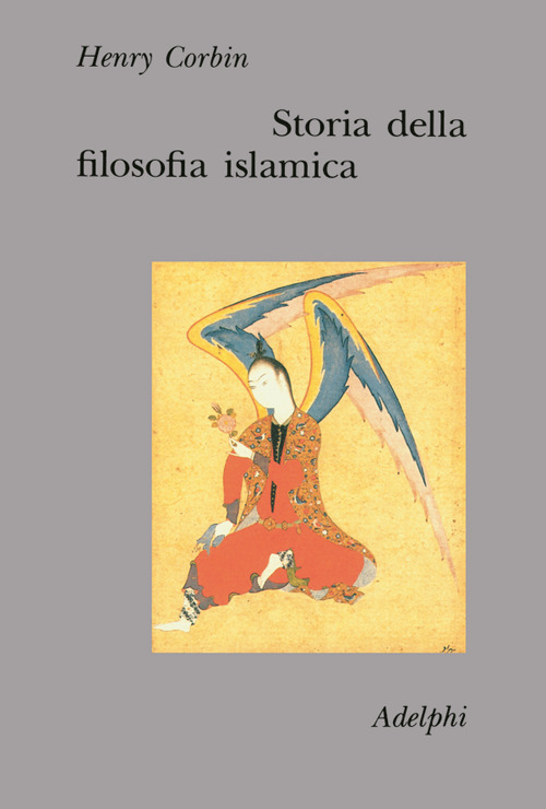 Storia della filosofia islamica. Dalle origini ai nostri giorni