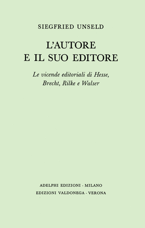 L'autore e il suo editore. Le vicende editoriali di Hesse, Brecht, Rilche e Walser