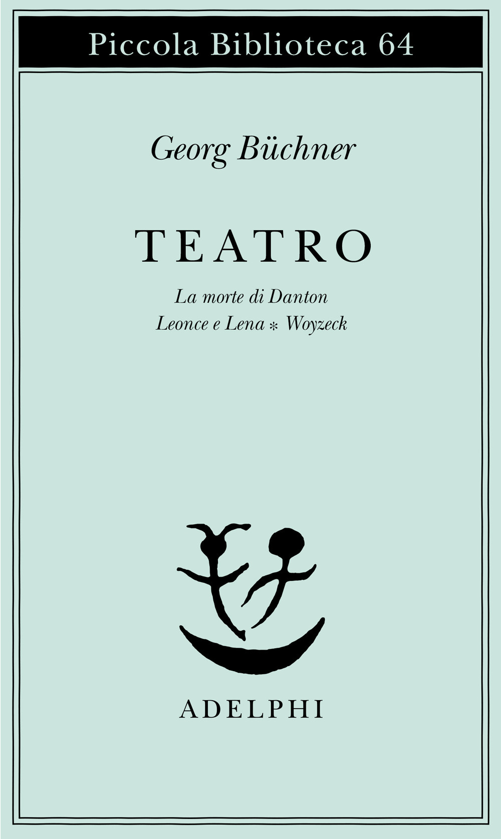 Teatro. La morte di Danton-Leonce e Lena-Woyzeck