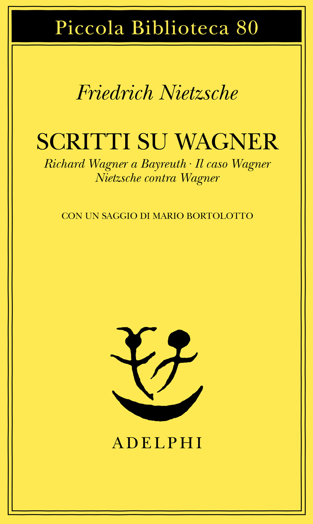 Scritti su Wagner: Richard Wagner a Bayreuth-Il caso Wagner-Nietzsche contra Wagner