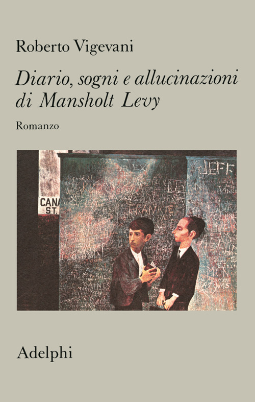 Diario, sogni e allucinazioni di Mansholt Levy. Romanzo