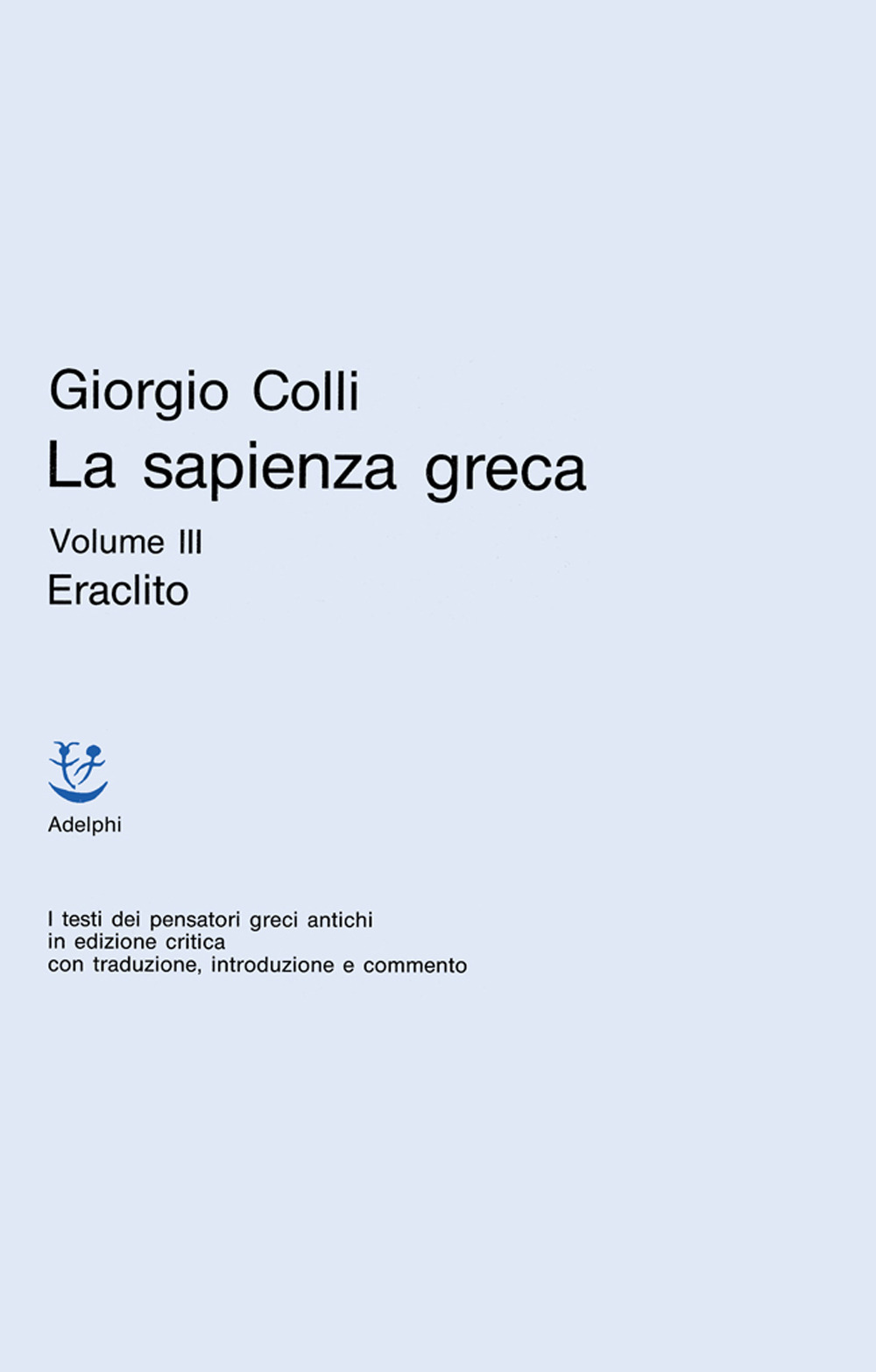 La sapienza greca. Vol. 3: Eraclito