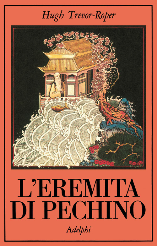 L'eremita di Pechino. La vita nascosta di Svi Edmund Backhouse