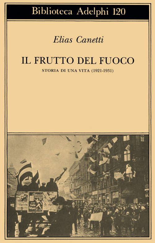 Il frutto del fuoco. Storia di una vita (1921-1931)