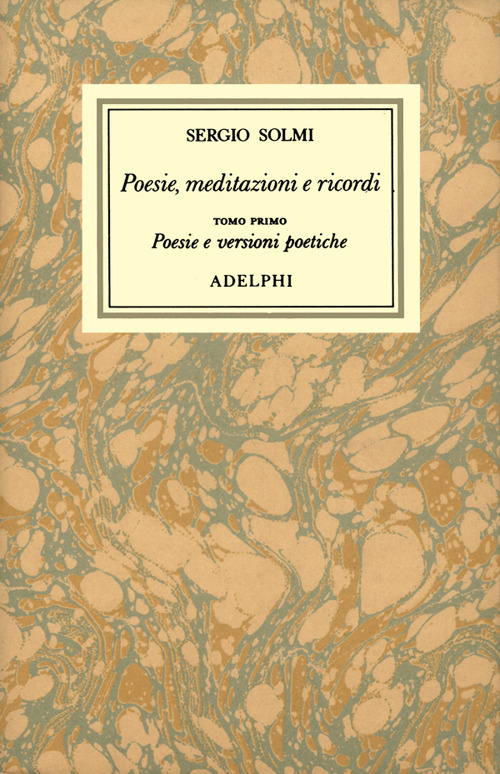 Opere. Vol. 1/1: Poesie, meditazioni e ricordi. Poesie e versioni poetiche