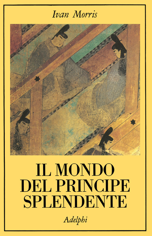 Il mondo del Principe Splendente. Vita di corte nell'antico Giappone