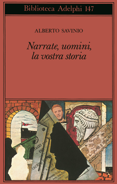 Narrate, uomini, la vostra storia