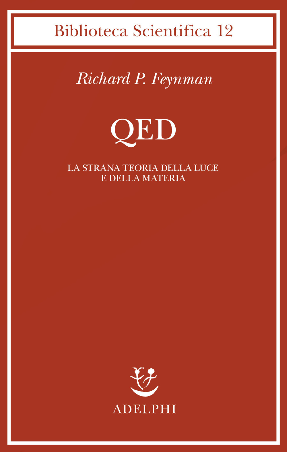 QED. La strana teoria della luce e della materia