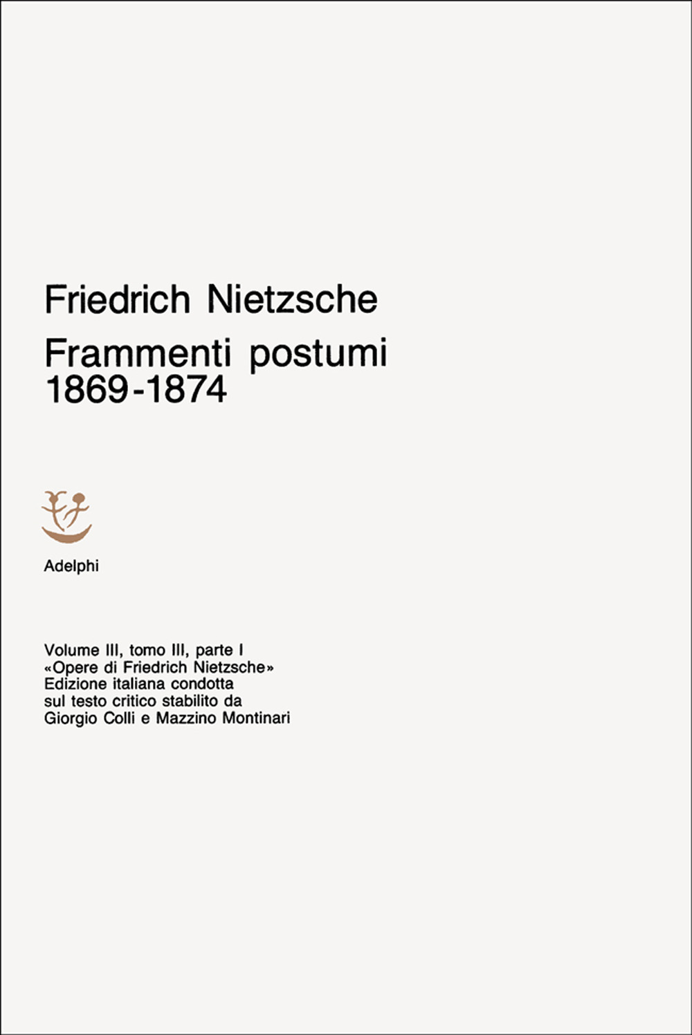 Opere complete. Vol. 3: Frammenti postumi 1869-1874