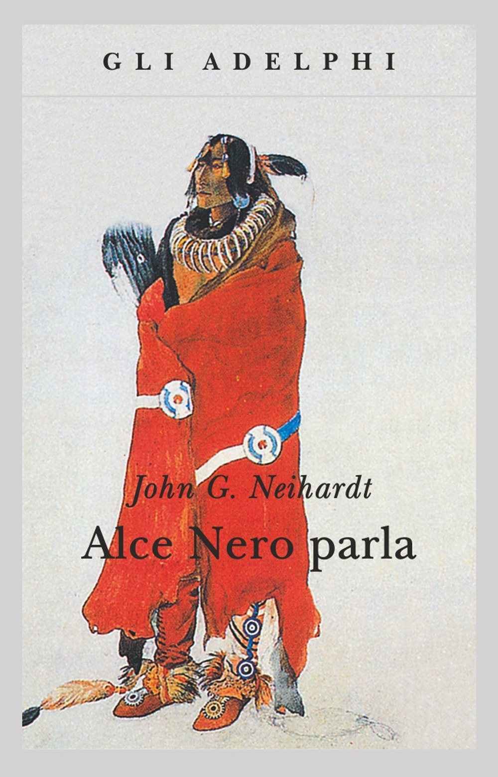 Alce Nero parla. Vita di uno stregone dei sioux Oglala