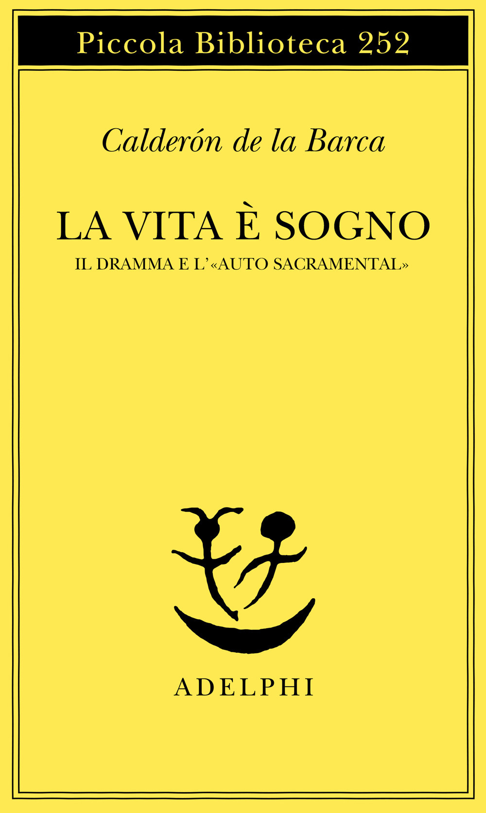 La vita è sogno. Il dramma e l'«Auto sacramental»