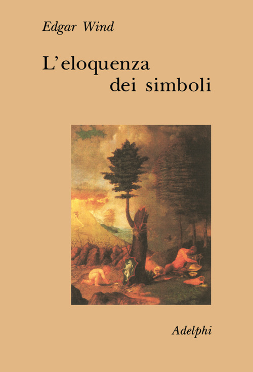 L'eloquenza dei simboli. La «Tempesta»: commento sulle allegorie poetiche di Giorgione