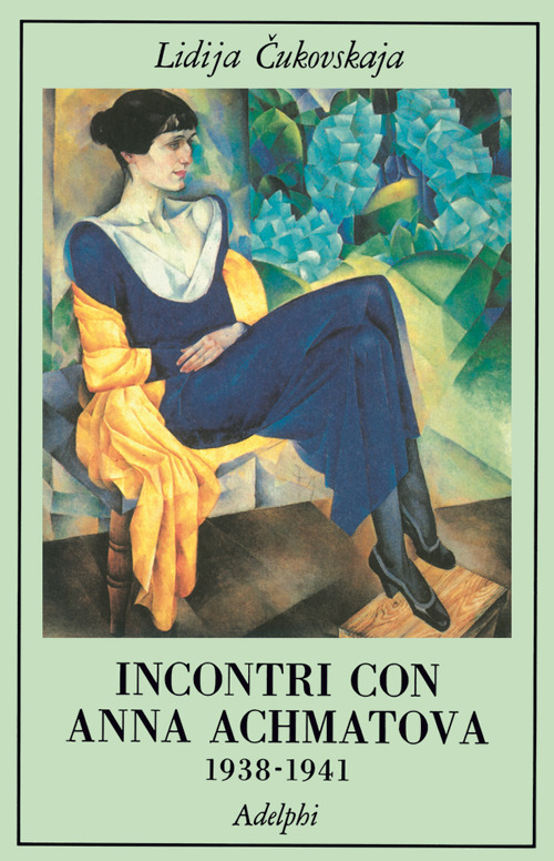 Incontri con Anna Achmatova (1938-1941)