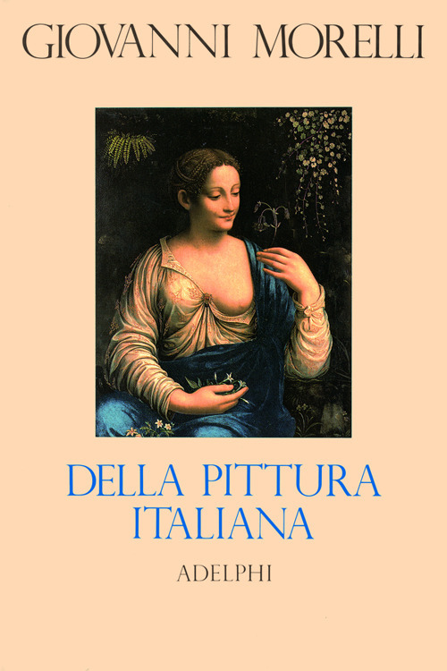 Della pittura italiana. Studi storico-critici. Le gallerie Borghese e Doria-Pamphili in Roma