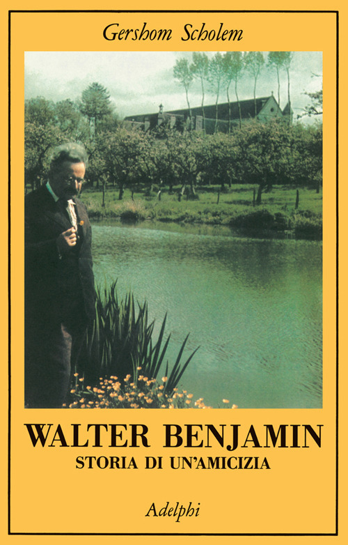 Walter Benjamin. Storia di un'amicizia