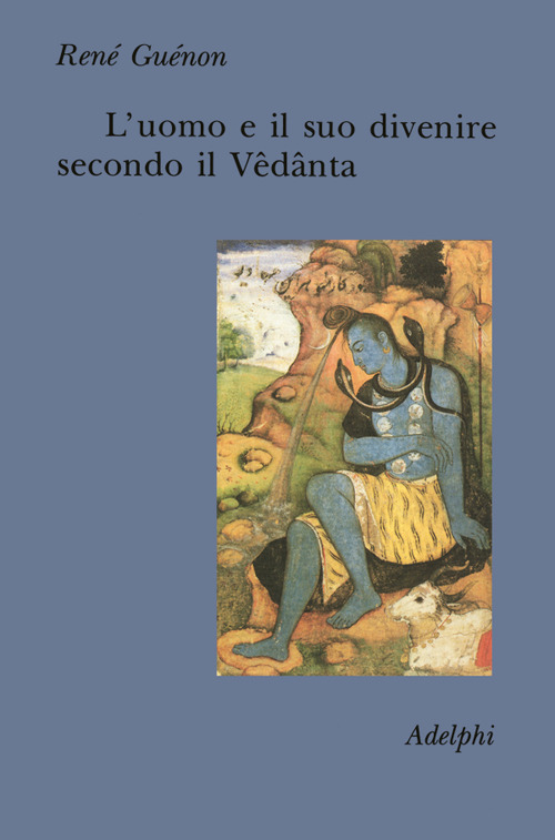 L'uomo e il suo divenire secondo il Vêdânta