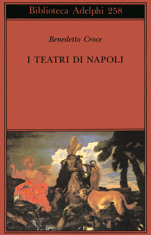 I teatri di Napoli. Dal Rinascimento alla fine del secolo decimottavo