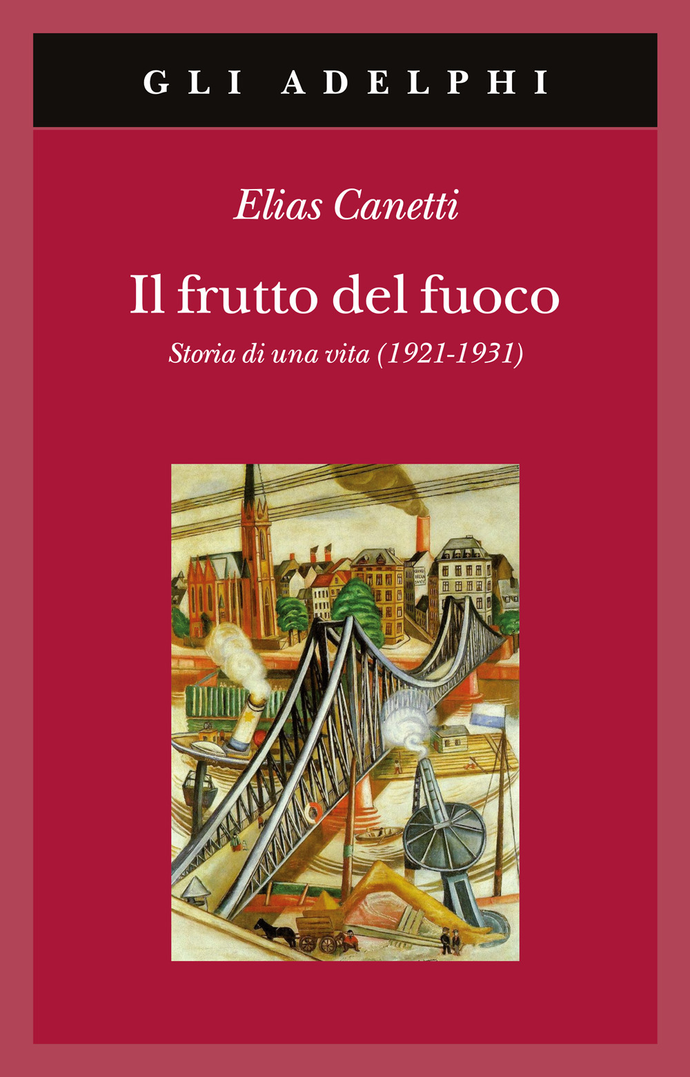 Il frutto del fuoco. Storia di una vita (1921-1931)