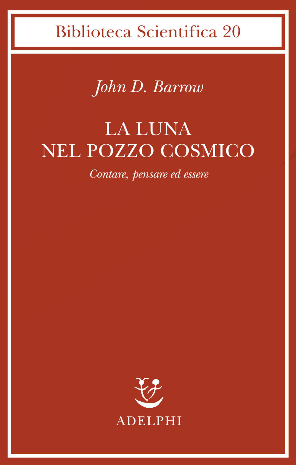 La luna nel pozzo cosmico. Contare, pensare ed essere