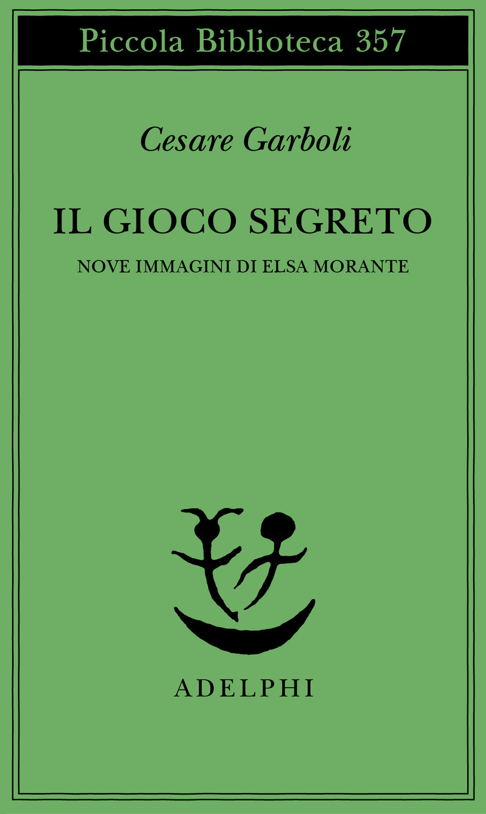 Il gioco segreto. Nove immagini di Elsa Morante