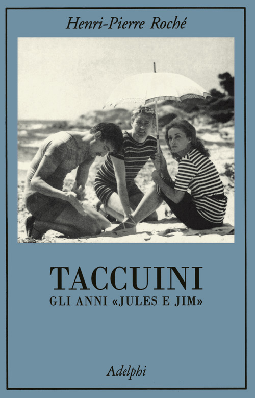 Taccuini. Gli anni «Jules e Jim»