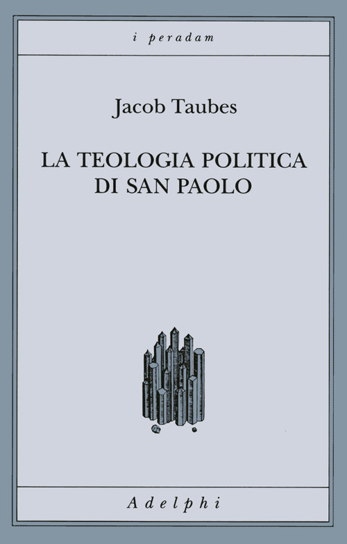 La teologia politica di san Paolo. Lezioni tenute dal 23 al 27 febbraio 1987 alla Forschungsstätte della Evangelische Studiengemeinschaft di Heidelberg