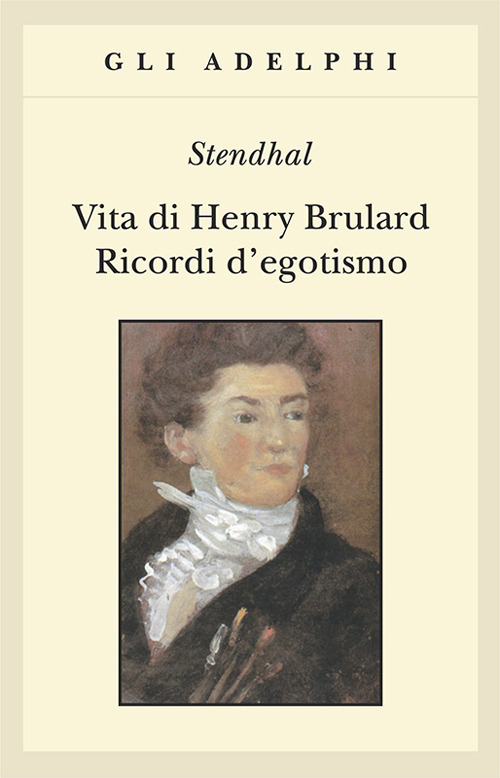 Vita di Henry Brulard. Ricordi d'egotismo