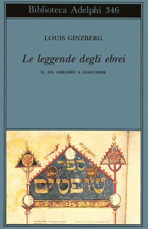 Le leggende degli ebrei. Vol. 2: Da Abramo a Giacobbe