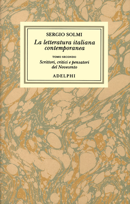 Opere. Vol. 3/2: La letteratura italiana contemporanea.Scrittori, critici e pensatori del Novecento