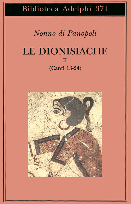 Le dionisiache. Vol. 2: Canti 13-24