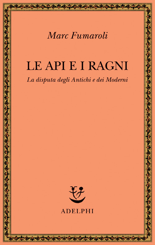 Le api e i ragni. La disputa degli antichi e dei moderni