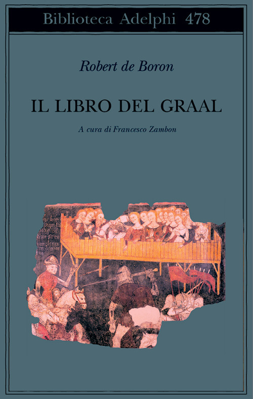 Il libro del Graal. Giuseppe di Arimatea-Merlino-Perceval