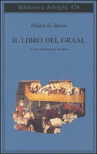 Il libro del Graal. Giuseppe di Arimatea-Merlino-Perceval