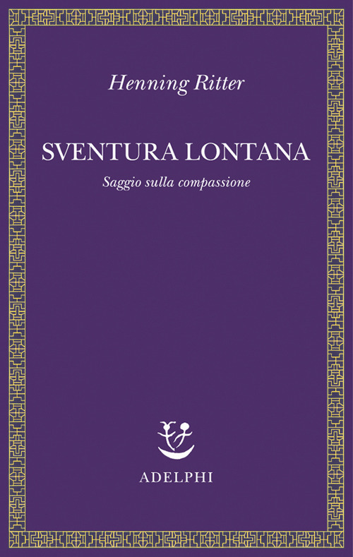 Sventura lontana. Saggio sulla compassione