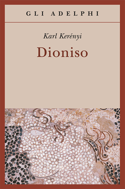 Dioniso. Archetipo della vita indistruttibile