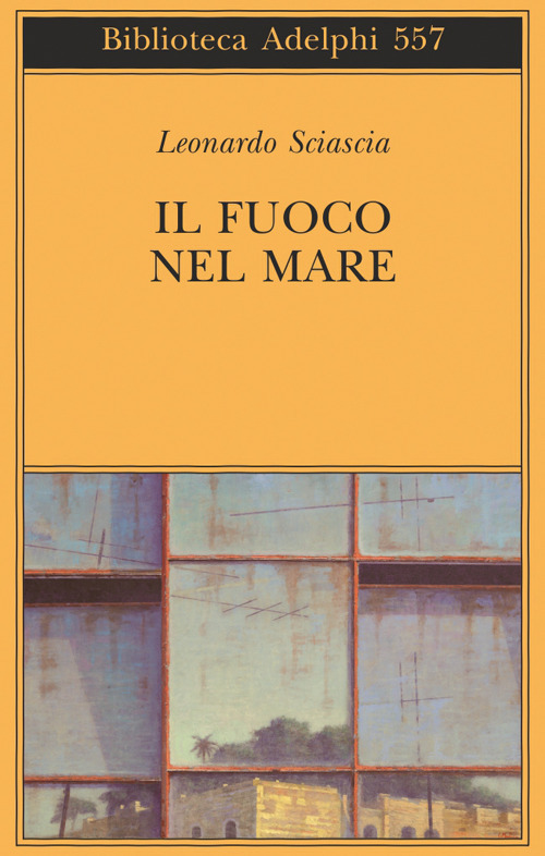 Il fuoco nel mare. Racconti dispersi (1947-1975)