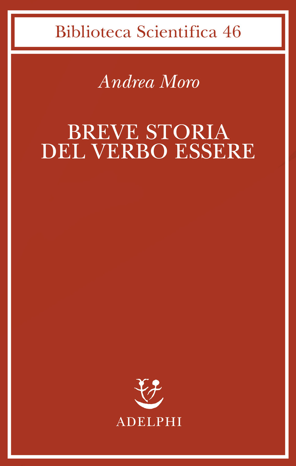 Breve storia del verbo essere. Viaggio al centro della frase