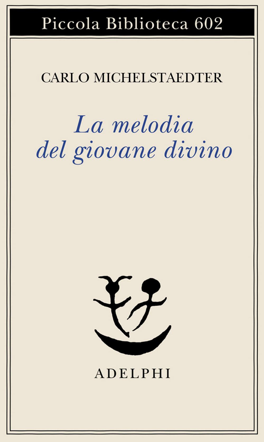 La melodia del giovane divino. Pensieri-Racconti-Critiche