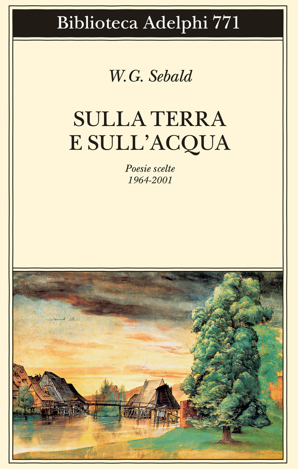 Sulla terra e sull'acqua. Poesie scelte (1964-2001)